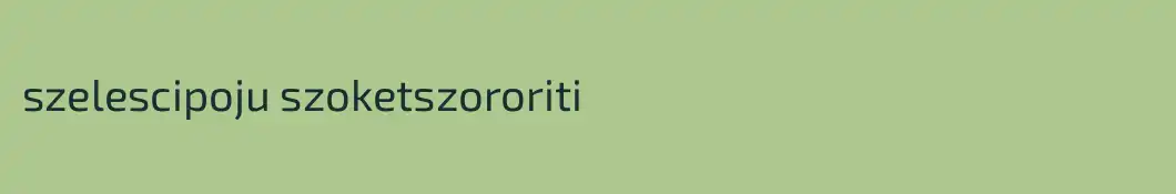 szelescipoju szoketszororiti